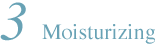 3. Moisturizing